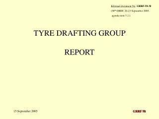 TYRE DRAFTING GROUP REPORT