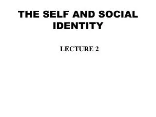 THE SELF AND SOCIAL IDENTITY
