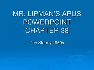 MR. LIPMAN’S APUS POWERPOINT CHAPTER 38