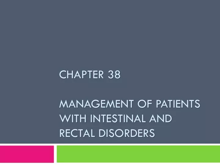 chapter 38 management of patients with intestinal and rectal disorders