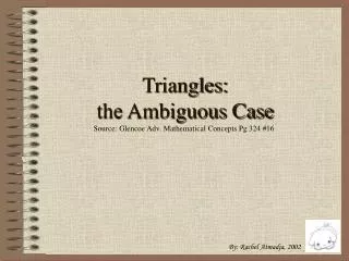 Triangles: the Ambiguous Case