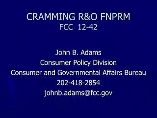 CRAMMING R&amp;O FNPRM FCC	 12-42