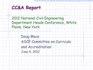 CC&amp;A Report 2012 National Civil Engineering Department Heads Conference, White Plains, New York