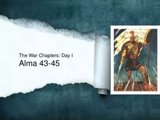 The War Chapters: Day I Alma 43-45