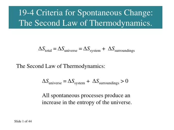 19 4 criteria for spontaneous change the second law of thermodynamics