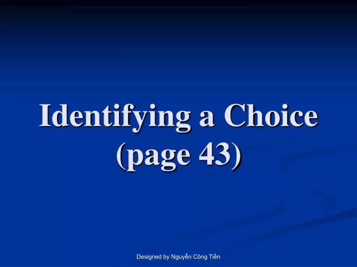 identifying a choice page 43