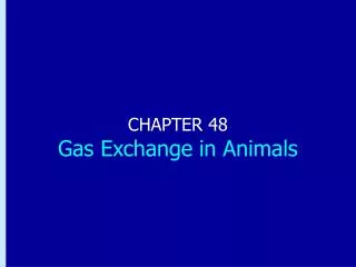CHAPTER 48 Gas Exchange in Animals