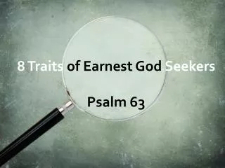 8 Traits of Earnest God Seekers Psalm 63