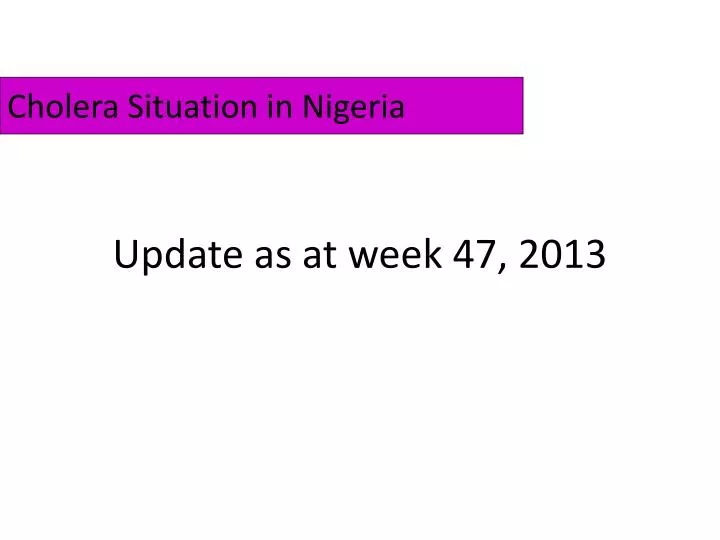 update as at week 47 2013