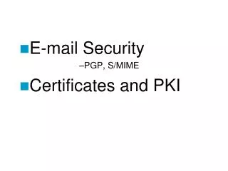 E-mail Security PGP, S/MIME Certificates and PKI