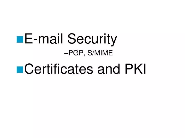 e mail security pgp s mime certificates and pki