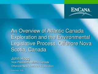 John Hogg Vice President, Atlantic Canada Offshore New Ventures Exploration