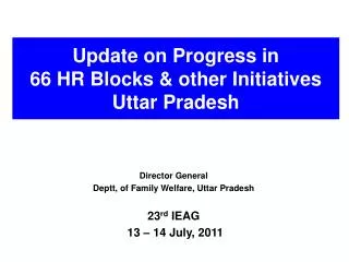 Update on Progress in 66 HR Blocks &amp; other Initiatives Uttar Pradesh