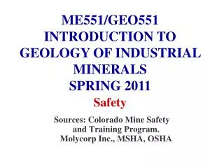 Sources: Colorado Mine Safety and Training Program. Molycorp Inc., MSHA, OSHA