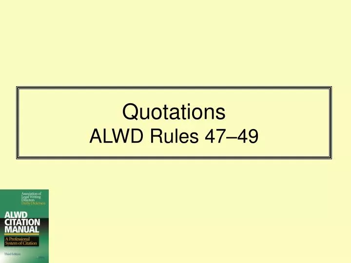 quotations alwd rules 47 49