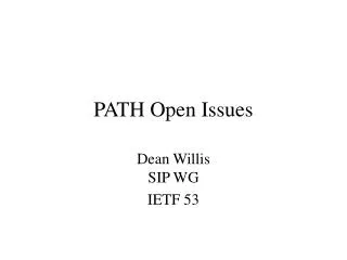 PATH Open Issues
