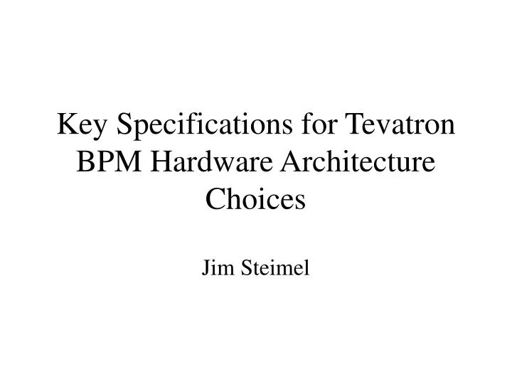 key specifications for tevatron bpm hardware architecture choices