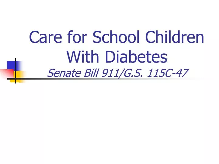 care for school children with diabetes senate bill 911 g s 115c 47