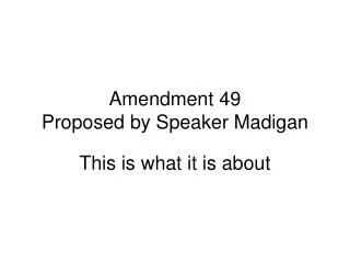 Amendment 49 Proposed by Speaker Madigan