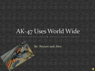 AK-47 Uses World Wide