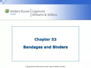 Chapter 53 Bandages and Binders