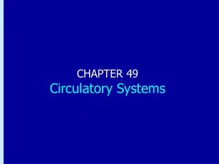 CHAPTER 49 Circulatory Systems
