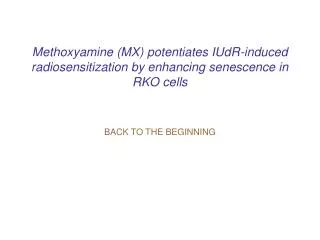 Methoxyamine (MX) potentiates IUdR-induced radiosensitization by enhancing senescence in RKO cells