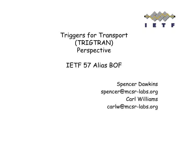 triggers for transport trigtran perspective ietf 57 alias bof