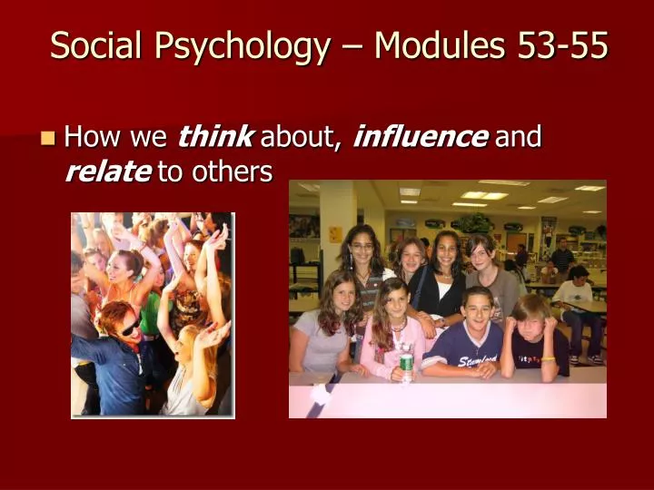 social psychology modules 53 55