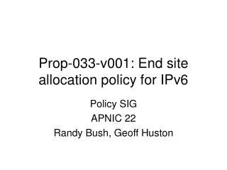 Prop-033-v001: End site allocation policy for IPv6