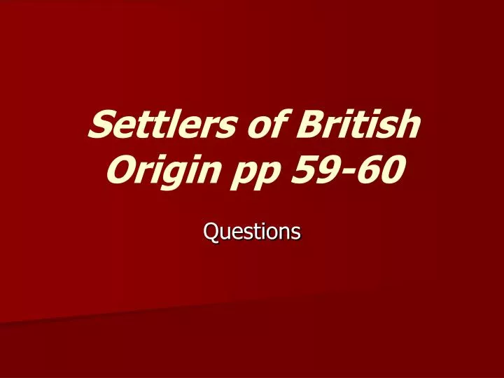settlers of british origin pp 59 60