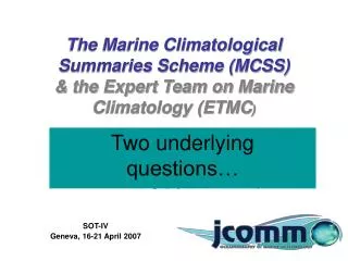 The Marine Climatological Summaries Scheme (MCSS) &amp; the Expert Team on Marine Climatology (ETMC )