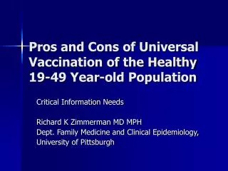 Pros and Cons of Universal Vaccination of the Healthy 19-49 Year-old Population