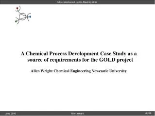 A Chemical Process Development Case Study as a source of requirements for the GOLD project