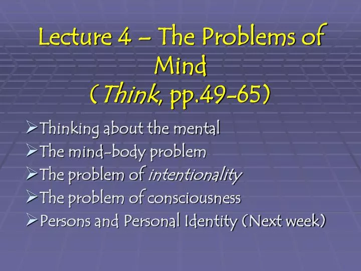 lecture 4 the problems of mind think pp 49 65