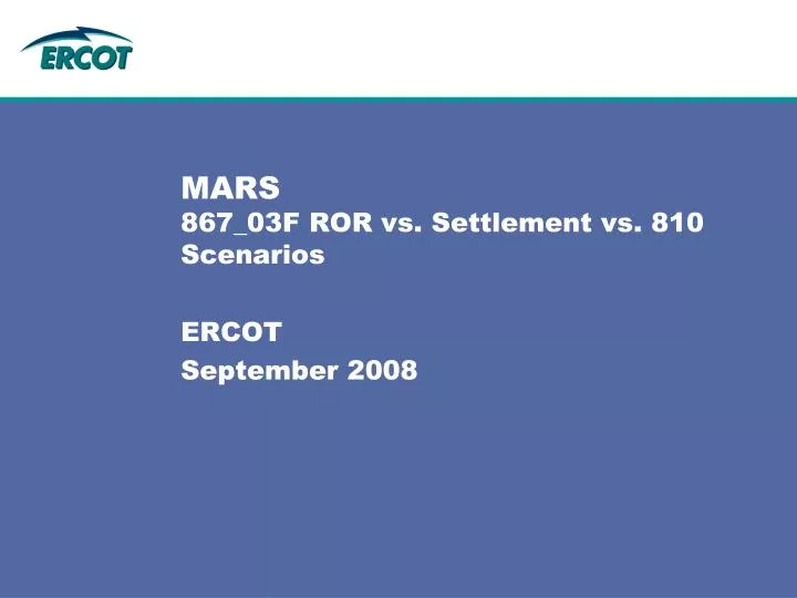mars 867 03f ror vs settlement vs 810 scenarios