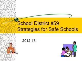 School District #59 Strategies for Safe Schools
