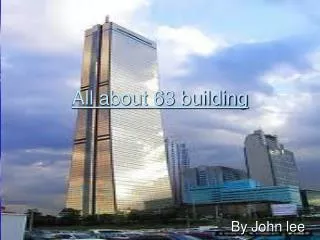 All about 63 building