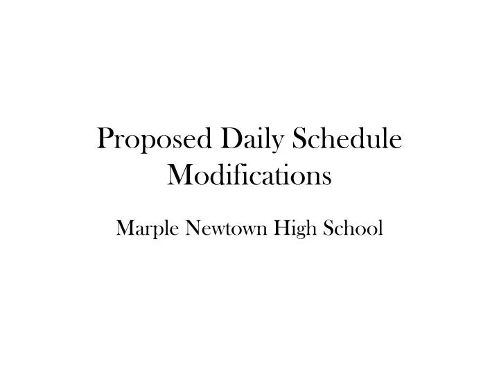 proposed daily schedule modifications