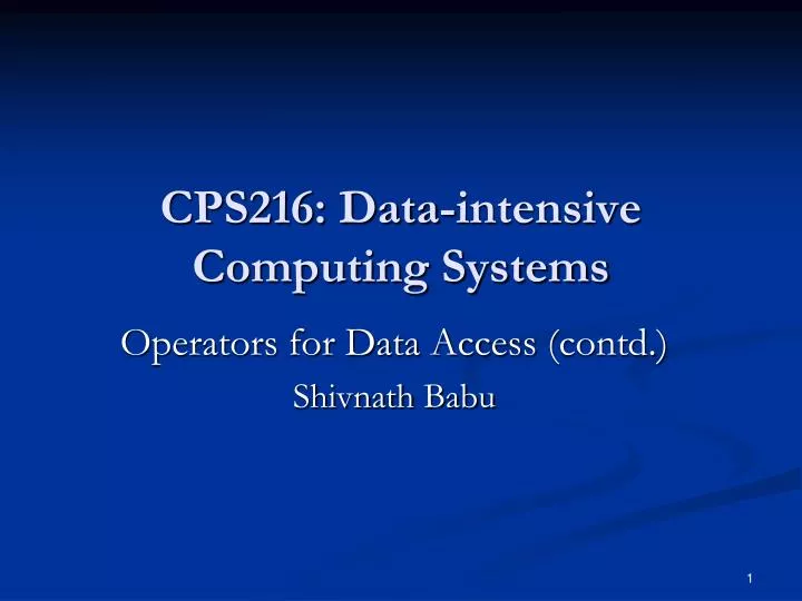 cps216 data intensive computing systems