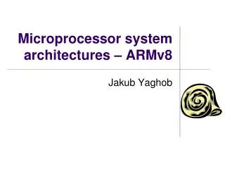 Microprocessor system architectures – ARMv8