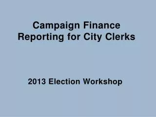 Campaign Finance Reporting for City Clerks