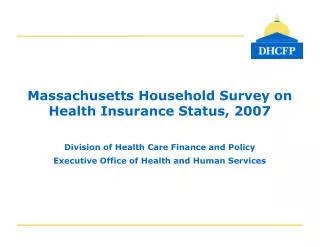 Massachusetts Household Survey on Health Insurance Status, 2007