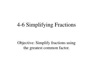 4-6 Simplifying Fractions
