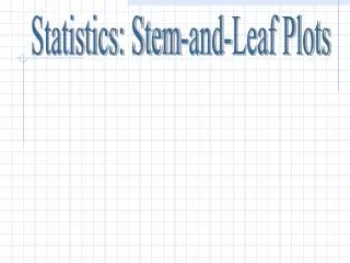 Statistics: Stem-and-Leaf Plots