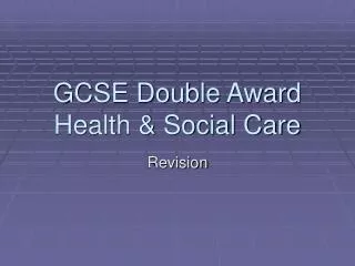 GCSE Double Award Health &amp; Social Care