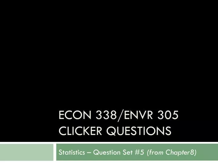 econ 338 envr 305 clicker questions