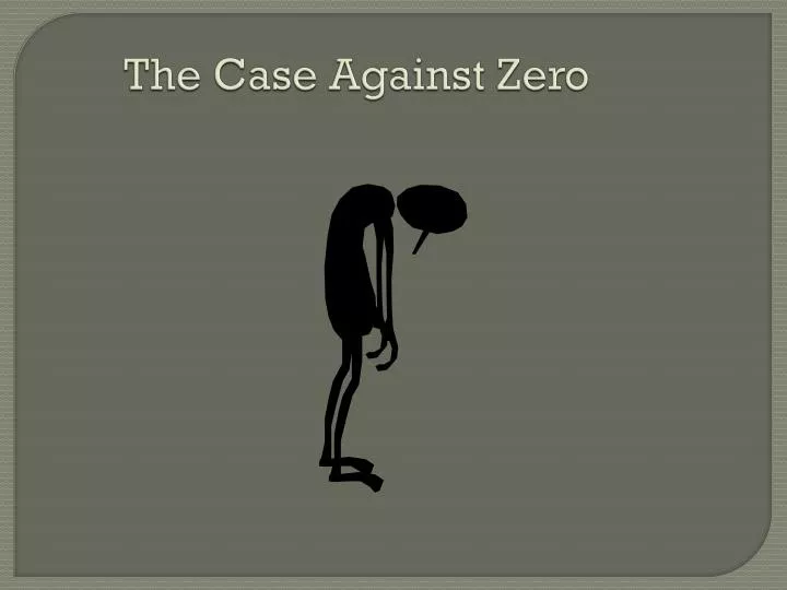 the case against zero