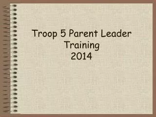 Troop 5 Parent Leader Training 2014