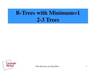 B-Trees with Minimum=1 2-3 Trees